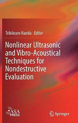Nonlinear Ultrasonic and Vibro-Acoustical Techniques for Nondestructive Evaluation(English, Hardcover, unknown)