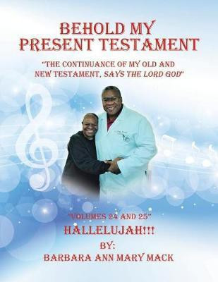 Behold My Present Testament(English, Paperback, Mack Barbara Ann Mary)