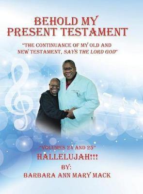 Behold My Present Testament(English, Hardcover, Mack Barbara Ann Mary)