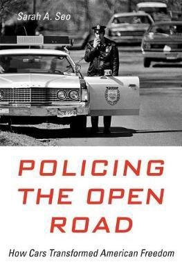 Policing the Open Road(English, Hardcover, Seo Sarah A.)