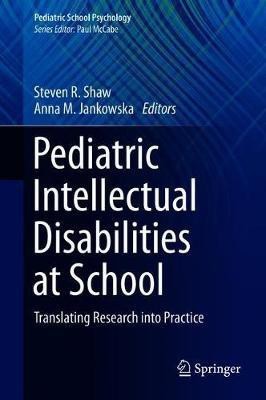 Pediatric Intellectual Disabilities at School(English, Hardcover, Shaw Steven R.)