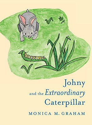 Johny and the Extraordinary Caterpillar(English, Hardcover, Graham Monica M)