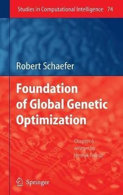 Foundations of Global Genetic Optimization(English, Hardcover, Schaefer Robert)