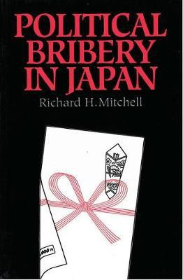 Political Bribery in Japan(English, Electronic book text, Mitchell Richard H.)