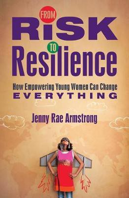 From Risk to Resilience(English, Paperback, Armstrong Jenny Rae)