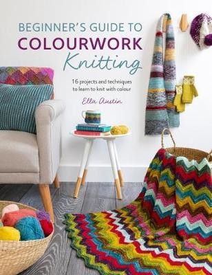 Beginner'S Guide to Colorwork Knitting(English, Paperback, Austin Ella)