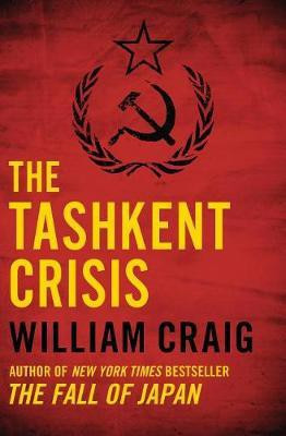 The Tashkent Crisis(English, Electronic book text, Craig William J)