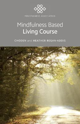 Mindfulness Based Living Course(English, Electronic book text, Choden Heather)