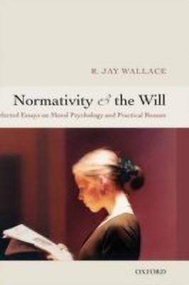 Normativity and the Will(English, Hardcover, Wallace R. Jay)