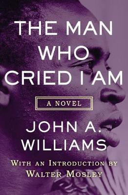 The Man Who Cried I Am(English, Electronic book text, Williams John A)