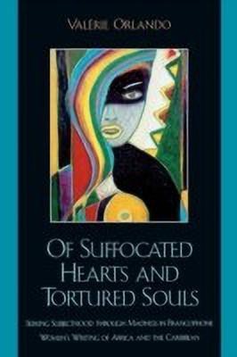 Of Suffocated Hearts and Tortured Souls(English, Paperback, Orlando Valerie Illinois Wesleyan University)