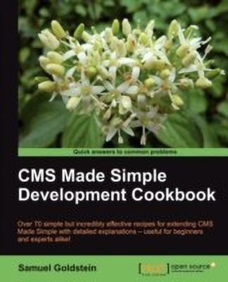 CMS Made Simple Development Cookbook(English, Electronic book text, Goldstein Samuel)