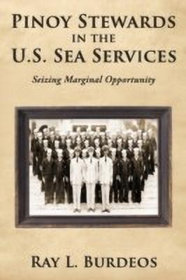 Pinoy Stewards in the U.S. Sea Services(English, Paperback, Burdeos Ray L.)