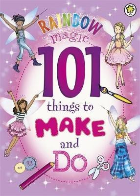 Rainbow Magic: 101 Things to Make and Do(English, Paperback, Meadows Daisy)