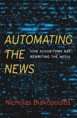 Automating the News(English, Hardcover, Diakopoulos Nicholas)