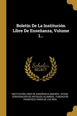 Boletin De La Institucion Libre De Ensenanza, Volume 1...(Spanish, Paperback, unknown)