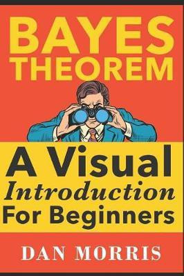 Bayes' Theorem Examples(English, Paperback, Morris Dan)