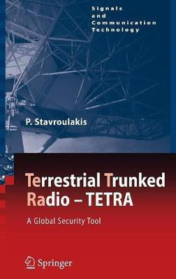 TErrestrial Trunked RAdio - TETRA(English, Hardcover, Stavroulakis Peter)