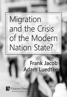 Migration and the Crisis of the Modern Nation State?(English, Hardcover, unknown)