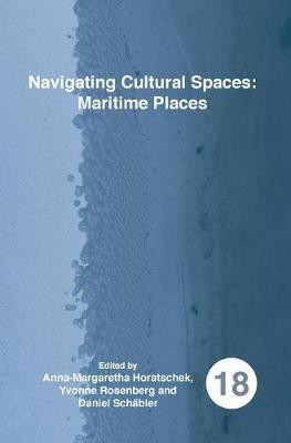 Navigating Cultural Spaces: Maritime Places.(English, Electronic book text, unknown)