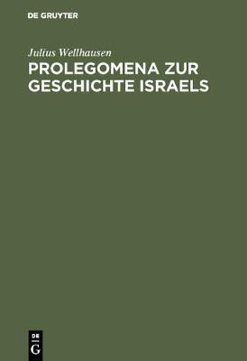 Prolegomena Zur Geschichte Israels(German, Hardcover, Wellhausen Julius)