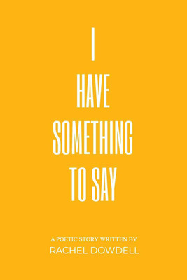 I Have Something To Say(English, Paperback, Dowdell Rachel)