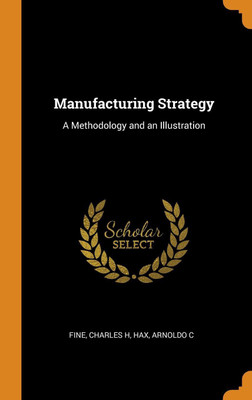 Manufacturing Strategy(English, Hardcover, Fine Charles H)