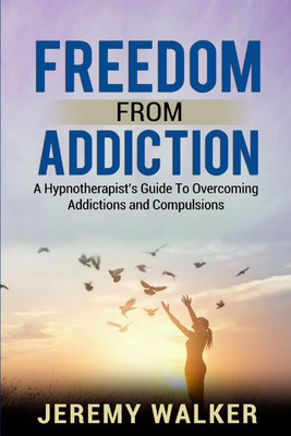 Freedom From Addiction(English, Paperback, Walker Jeremy)