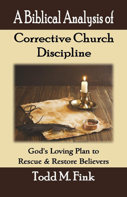 A Biblical Analysis of Corrective Church Discipline(English, Paperback, Fink Dr)