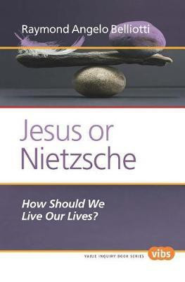 Jesus or Nietzsche(English, Electronic book text, Belliotti Raymond Angelo)