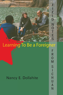 Field Notes From Sichuan(English, Paperback, Dollahite Nancy E)