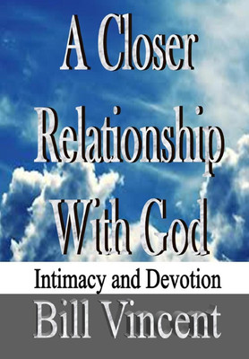 A Closer Relationship With God(English, Hardcover, Vincent Bill)