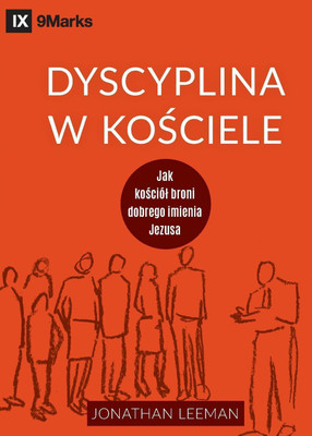 Dyscyplina w kościele (Church Discipline) (Polish)(Others, Paperback, Leeman Jonathan)