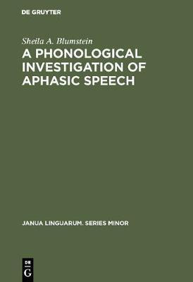 A Phonological Investigation of Aphasic Speech(English, Electronic book text, Blumstein Sheila A.)