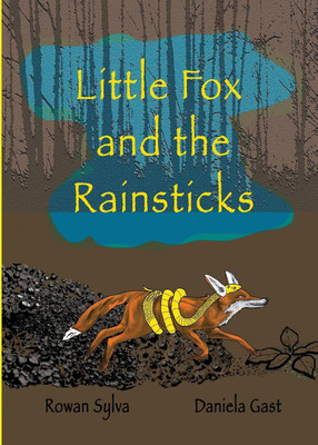 Little Fox and the Rain Sticks(English, Paperback, Sylva Rowan)