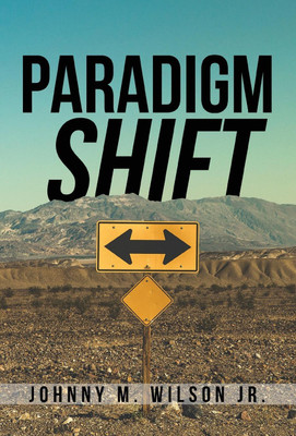 Paradigm Shift(English, Hardcover, Wilson Johnny M Jr)