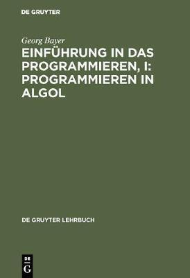 Einfuehrung in das Programmieren, I(German, Hardcover, Bayer Georg)