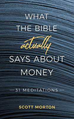 What the Bible Actually Says About Money(English, Paperback, Morton Scott)