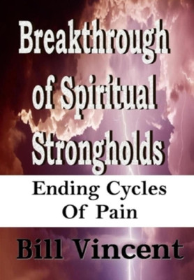 Breakthrough of Spiritual Strongholds(English, Hardcover, Vincent Bill)