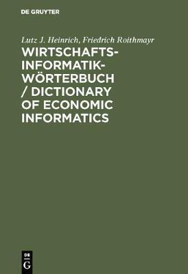 Wirtschaftsinformatik-Woerterbuch / Dictionary of Economic Informatics(German, Hardcover, Heinrich Lutz J)