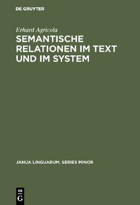 Semantische Relationen im Text und im System(German, Hardcover, Agricola Erhard)