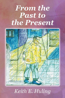 From The Past to the Present(English, Paperback, Huling Keith E)
