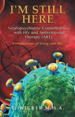 I'M STILL HERE Neuropsychiatric Comorbidities with HIV and Antiretroviral Therapy (ART)(English, Paperback, Wicker Tj)
