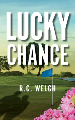 Lucky Chance(English, Paperback, Welch R C)