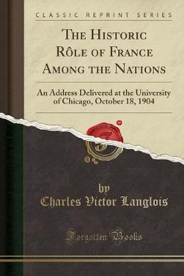The Historic Role of France Among the Nations(English, Paperback, Langlois Charles Victor)