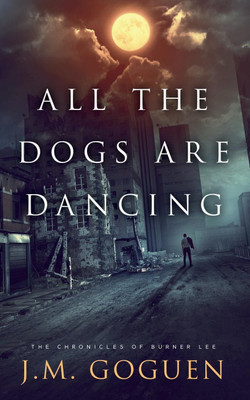 All the Dogs are Dancing(English, Paperback, Goguen J M)