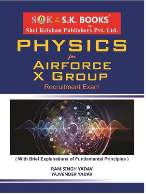 Physics For Airforce X Group And X&Y Group Recruitment Exams English Medium(Paperback, Ram Singh Yadav, Yajvender Yadav)