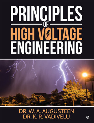 Principles of High Voltage Engineering(English, Paperback, Dr. W. A. Augusteen, Dr. K. R. Vadivelu)