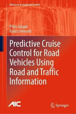 Predictive Cruise Control for Road Vehicles Using Road and Traffic Information(English, Hardcover, Gaspar Peter)