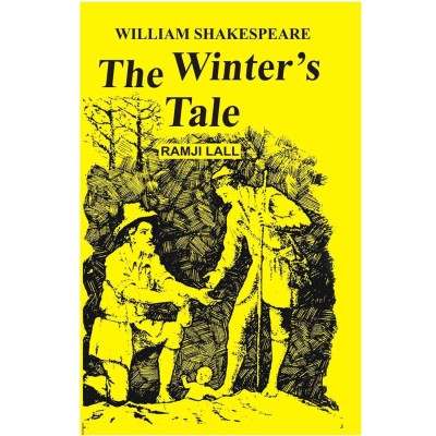 The Winter's Tale: William Shakespeare : A Critical Introduction, Complete Text with Paraphrase, Notes, Explanatory Comments and Important Questions with Answers(English, Paperback, Ramji Lall)